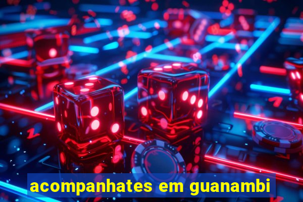 acompanhates em guanambi